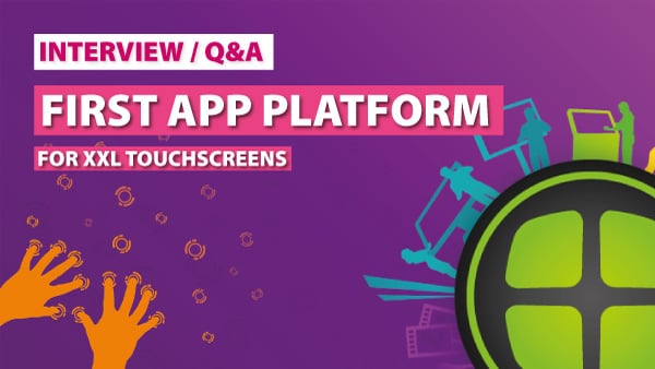 Q&A: Die erste App Plattform für professionelle XXL Touchscreen Systeme 2
